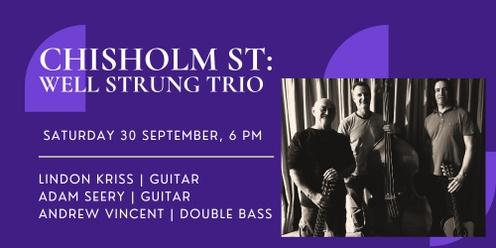 Chisholm St: The Well Strung Trio