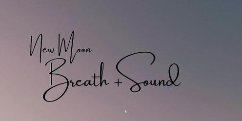 New Moon Breath & Sound