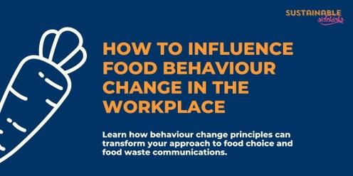 How to Influence Food Behaviour Change in the Workplace 
