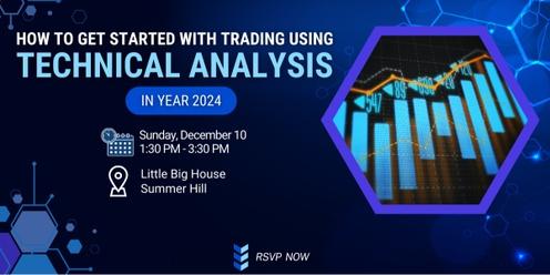 How to Get Started with Trading using Technical Analysis in Year 2024