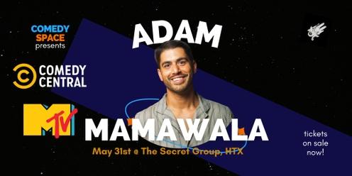Adam Mamawala (Comedy Central, MTV)