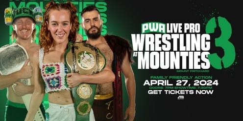 PWA Live Pro Wrestling @ Mounties #3