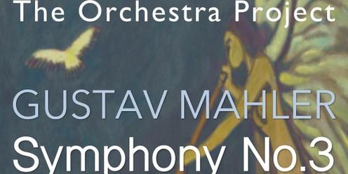 The Orchestra Project presents Mahler's Symphony no. 3 
