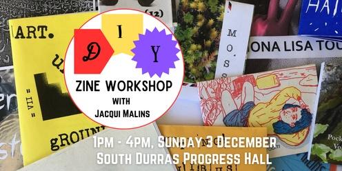 D - I - Y Zine Workshop with Jacqui Malins