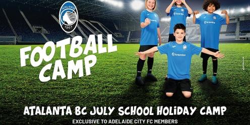 Atalanta B.C. July School Holiday Camp | Exclusive to  Adelaide City FC Members