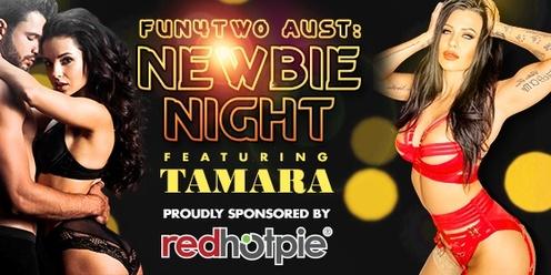 Newbie Night (Featuring Tamara)