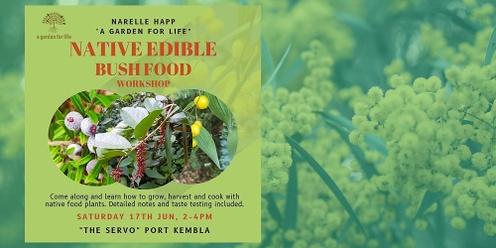 'Native Edible Bush Food' - A Garden For Life Workshop @ The Servo
