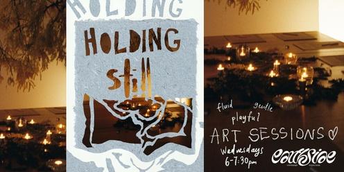 HOLDING STILL - gentle art sessions @ Earthside Exchange