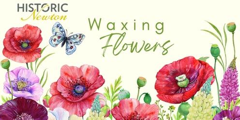 Waxing Flowers