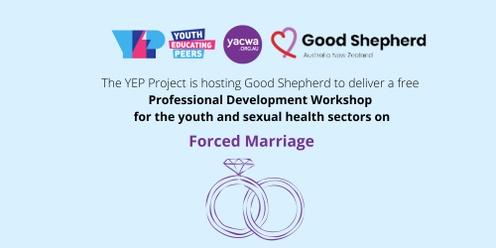YEP hosts Good Shepherd to deliver Forced Marriage Professional Development Session for the youth and sexual health sectors