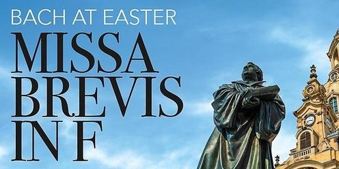 Bach at Easter - Missa Brevis in F (Paddington)