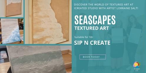 Seascapes - Textured Art Workshop - Sip n Create (18+)