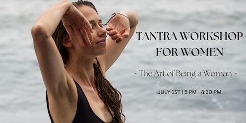 Tantra Workshop for Women | THE ART OF BEING A WOMAN