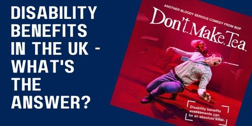 Disability benefits in the UK - What's the answer?