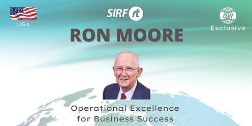 Ron Moore | Brisbane 2 Day | Operational Excellence | 1-2 Nov 2023| SIRF ISW 