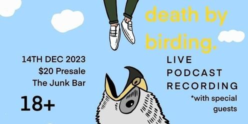 SOLD OUT Death by Birding LIVE PODCAST RECORDING