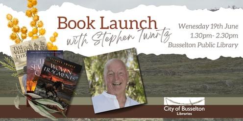 Stephen Twartz - Author Talk & Book Launch @Busselton Library