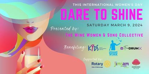 Wine Women and Song - Dare to Shine