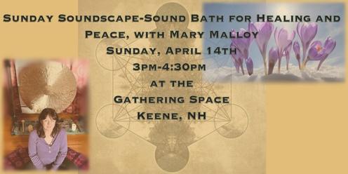 Soundscape-Sound Bath for Healing and Peace with Mary Malloy