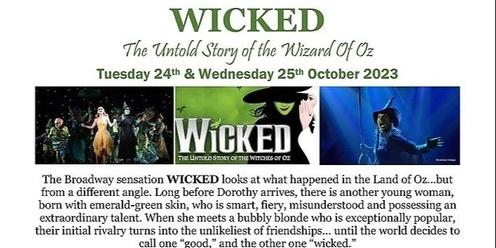 WICKED - The Untold Story of the Wizard Of Oz