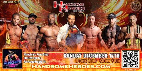 Fort Lauderdale, FL - Handsome Heroes: The Show: "The Best Ladies' Night of All Time!"