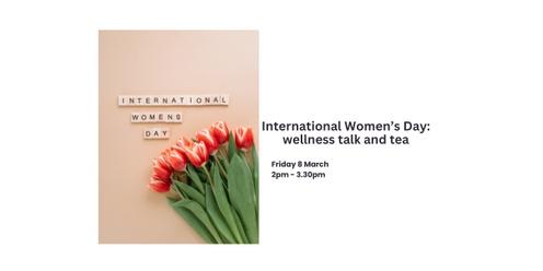 International Women's Day event: wellness talk and tea