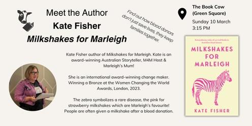 Meet the Author - Kate Fisher - Milkshakes for Marleigh