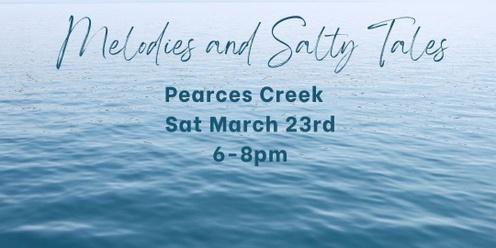 Melodies and Salty Tales - Pearces Creek