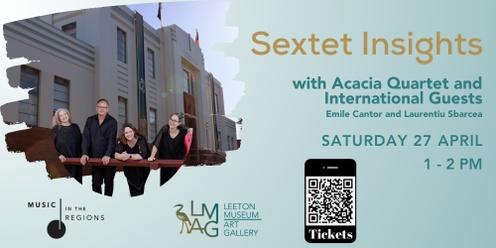 Sextet Insights with Acacia Quartet & International Guests