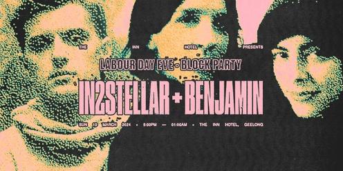 "Labour Day Eve" Block Party ▬ IN2STELLAR & Benjamin