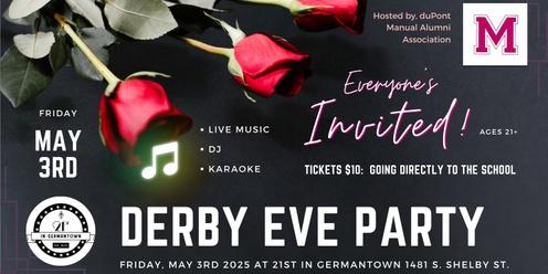 Derby Eve Party! Hosted by duPont Manual Alumni Association - Live Music, DJ & Karaoke Friday, May 3