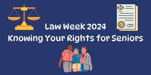 Law Week 2024 - Knowing Your Rights for Seniors