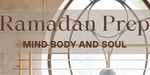 Sisters Ramadan Prep: Mind, Body & Soul 