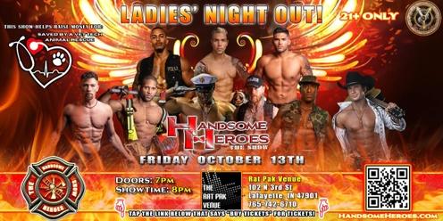 Lafayette, IN - Handsome Heroes: The Show "The Best Ladies Night of All Time!"