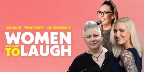 Women Just Want to Laugh- Dubbo