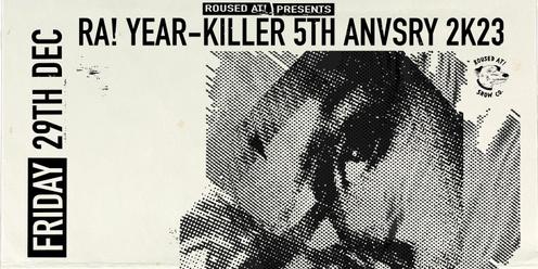 Roused At! Year-Killer 2k23 5th ANVSRY // NITE #1