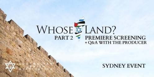 SYDNEY: Whose Land? Part 2 - Australian Premiere with Hugh Kitson & Col Richard Kemp