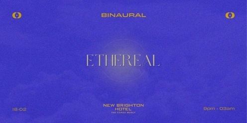 ETHEREAL by BINAURAL