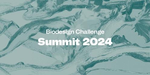 Biodesign Challenge Summit 2024
