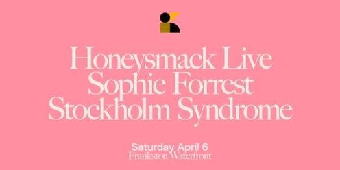 Kubik Frankston: Honeysmack live, Sophie Forrest, Stockholm Syndrome + +