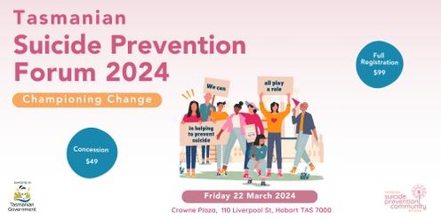  Tasmanian Suicide Prevention Forum 2024