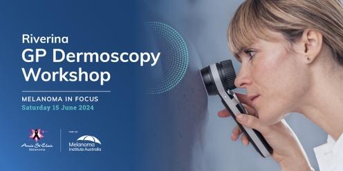 Riverina GP Dermoscopy Workshop: Melanoma in Focus