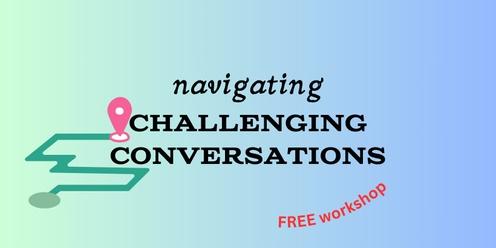 Navigating challenging conversations