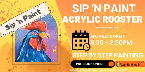 Sip 'n Paint - Adults Acrylic Art class Rooster