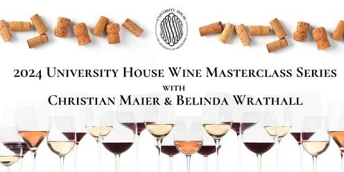 2024 University House Wine Masterclass Series with Christian Maier & Belinda Wrathall