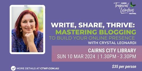 Workshop: WRITE, SHARE, THRIVE: Mastering Blogging to build your online presence // Delivered by Crystal Leonardi