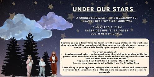 Under Our Stars: A connecting night-time workshop to promote healthy sleep routines