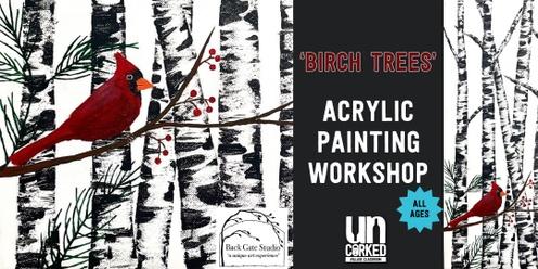Birch Trees: Acrylic Painting Workshop at UnCorked Village Classroom