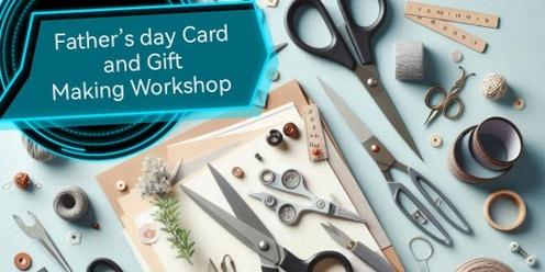 Father's Day Card and Gift Making Workshop