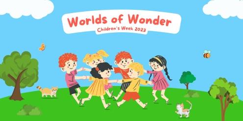 Worlds of Wonder 'Stay and Play' Event - Celebrating Children's Week 2023